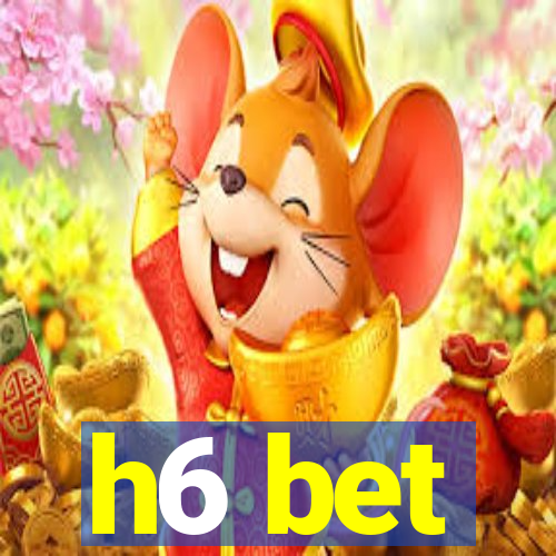 h6 bet